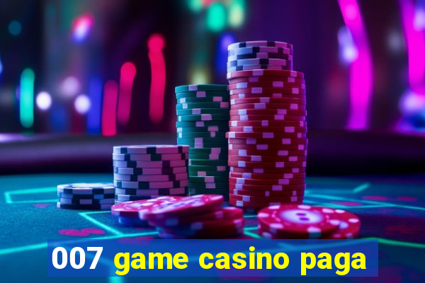 007 game casino paga